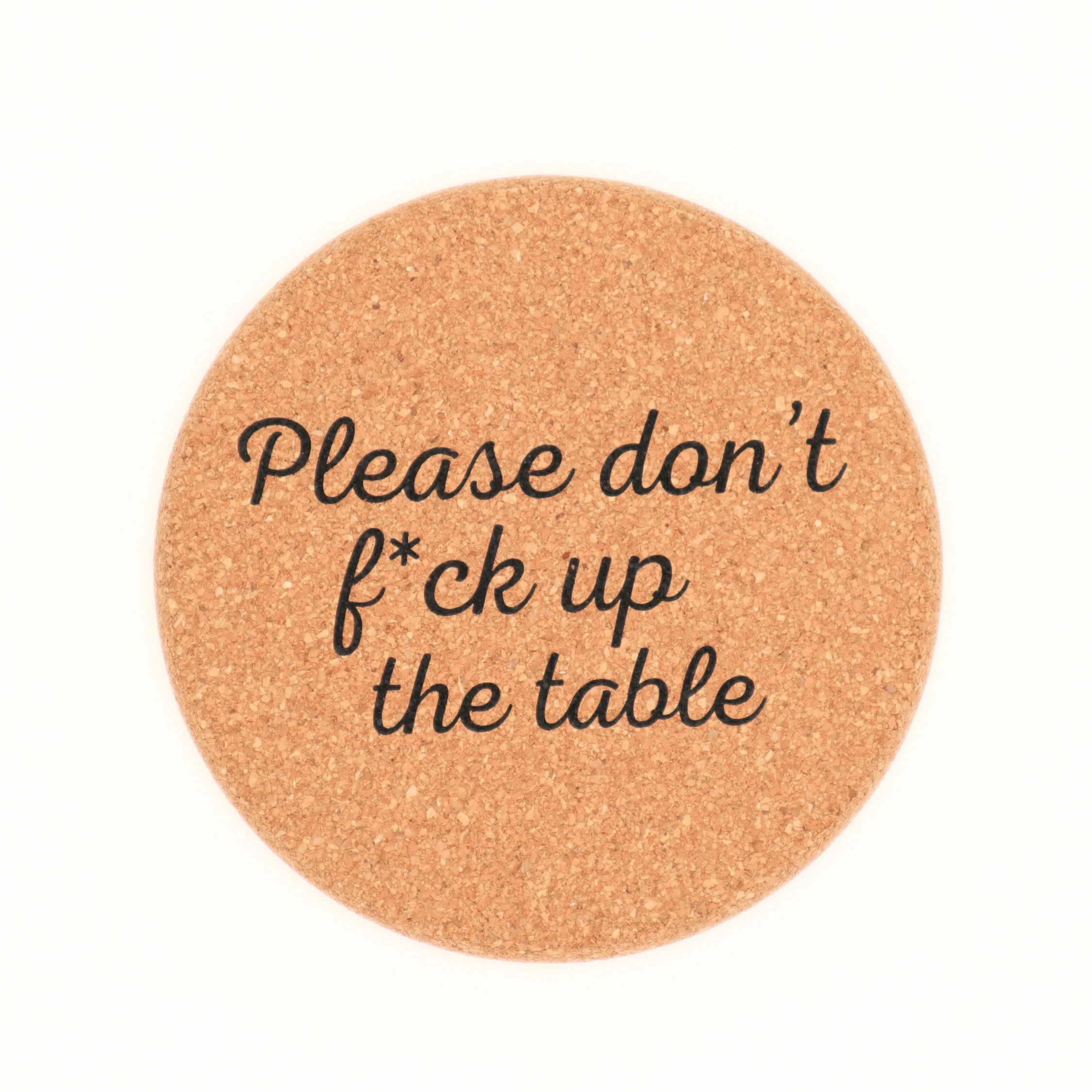 Cork Coasters - 'Don't F*ck Up The Table'